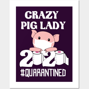 Crazy pig lady quarantined-big lovers 2020 gift Posters and Art